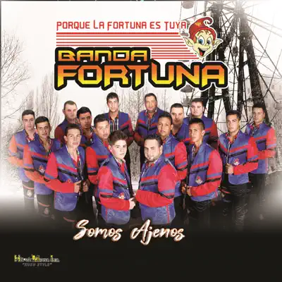 Somos Ajenos (feat. Hijos De Barrón) - Single - Banda Fortuna