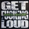 Get Fucking Loud