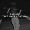 Take over Control - Gaullin lyrics