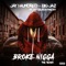 Broke Nigga (feat. Pittsburgh Philthy) - Jay 1hundred & Big Jaz lyrics