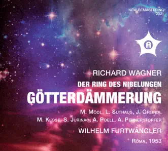 Wagner: Götterdämmerung, WWV 86D (Remastered 2021) [Live at Auditorio del Foro Italico, Rome, 1953] by Ludwig Suthaus, Josef Greindl, Martha Modl, Sena Jurinac, Orchestra Sinfonica Di Roma Della RAI & Wilhelm Furtwängler album reviews, ratings, credits