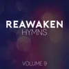 Reawaken Hymns, Vol. 9 - EP album lyrics, reviews, download