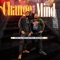 Change Your Mind (feat. Smoove2gd) - Ethie Tha Great2gd lyrics