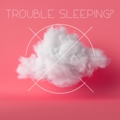 Trouble Sleeping? Deep REM Sleep, Sleep Deeply Through the Night, Sleep Naturally, Bed Melodies artwork