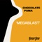 Megablast (Extended Mix) - Chocolate Puma lyrics