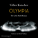 Volker Kutscher - Olympia (Die Gereon-Rath-Romane 8)