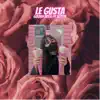 Le Gusta (feat. Scotty) - Single album lyrics, reviews, download