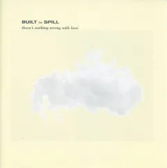 There's Nothing Wrong with Love by Built to Spill album reviews, ratings, credits