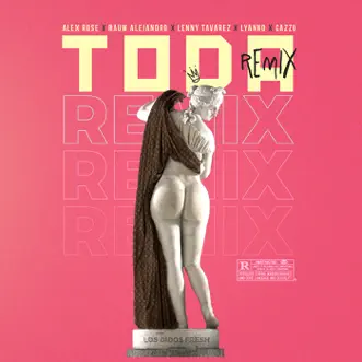 Toda Remix (Remix) [feat. Cazzu & Lyanno] by Alex Rose, Rauw Alejandro & Lenny Tavárez song reviws