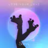 Stream & download Lose Your Love (feat. Ghosts!) [feat. Ghosts!] - Single