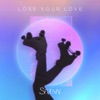 Lose Your Love (feat. Ghosts!) [feat. Ghosts!] - Single