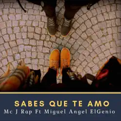 Sabes Que Te Amo - Single - Mc J Rap Sabes Que Te Amo - Single - Mc J Rap