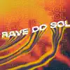 Stream & download Rave do Sol (feat. MC Topre, MC Madan & Dj Thales Lima) - Single