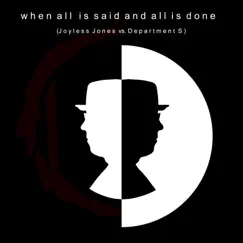 When All Is Said and All Is Done (Joyless Jones vs. Department S) - Single by Joyless Jones & Department S album reviews, ratings, credits