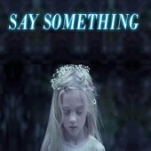 Say Something (Deluxe Edition) artwork