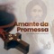 Amante da Promessa - Comunidade Católica Pantokrator lyrics