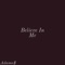 Believe in Me - Adame$ lyrics