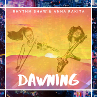 Rhythm Shaw & Anna Rakita - Dawning - Single artwork