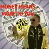 Money Means More To You album lyrics, reviews, download