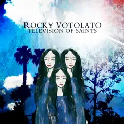 Television of Saints by Rocky Votolato album reviews, ratings, credits