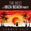 The Best of Ibiza Beach Party: Summer Songs 2016 - Chill N' Hits Experience Music Club, And Café Lounge to del Mar Ibiza the Chillout Ambient Poolside Bar album lyrics, reviews, download