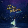 Xuan Vu - Rồi Chia Tay Với Em