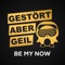 Be My Now (2018 Mix) - Gestört aber GeiL lyrics