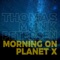 Morning on Planet X (feat. Uffe Markussen, Anders Julsgaard & Mads Jensen) artwork