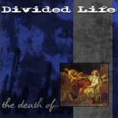 Divided Life - The Death Of...
