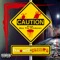 Caution (feat. Fam Bizz) - Cuzzin D lyrics
