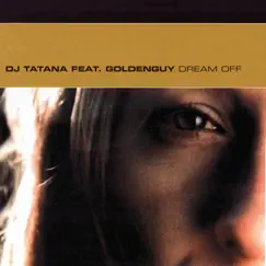 Dream Off (feat. Goldenguy) by Tatana album reviews, ratings, credits