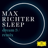 Max Richter - Richter: Dream 3 - Remix