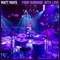 Matt Mays - From Burnside With Love (Live) artwork