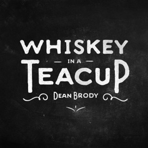 Dean Brody - Whiskey in a Teacup - Line Dance Music