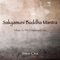Sakyamuni Buddha Mantra - Tribute to the Enlightened One