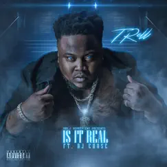 Is It Real (feat. Dj Chose) - Single by T-Rell album reviews, ratings, credits