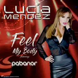 Feel My Body (feat. PABANOR) - EP - Lucia Mendez