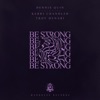 Be Strong (feat. Kerri Chandler & Troy Denari) - Single
