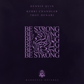 Be Strong (Key-A-pella) [feat. Kerri Chandler & Troy Denari] artwork