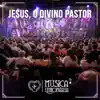 Jesus, o Divino Pastor - Single album lyrics, reviews, download