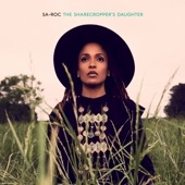 Sa-Roc,Ledisi - The Sharecropper's Daughter (feat. Ledisi)