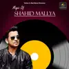 Magic Of Shahid Mallya - EP album lyrics, reviews, download