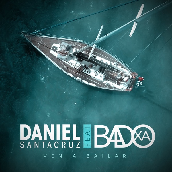 Daniel Santacruz - Ven a Bailar (feat. Badoxa)