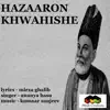 Hazaaron Khwahishe - Single album lyrics, reviews, download