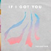 If I Got You - Single