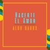 Hacerte el Amor - Single