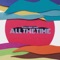 All the Time artwork
