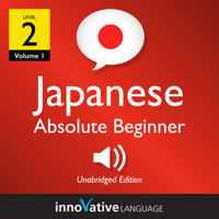 Innovative Language Learning - Learn Japanese - Level 2: Absolute Beginner Japanese, Volume 1: Lessons 1-25 artwork