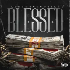 Blessed - Single by Longmoneywilli album reviews, ratings, credits