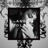 Angel Olsen - Smaller